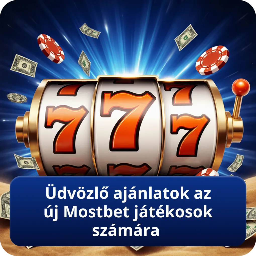 Üdvözlő ajánlatok az új Mostbet játékosok számára